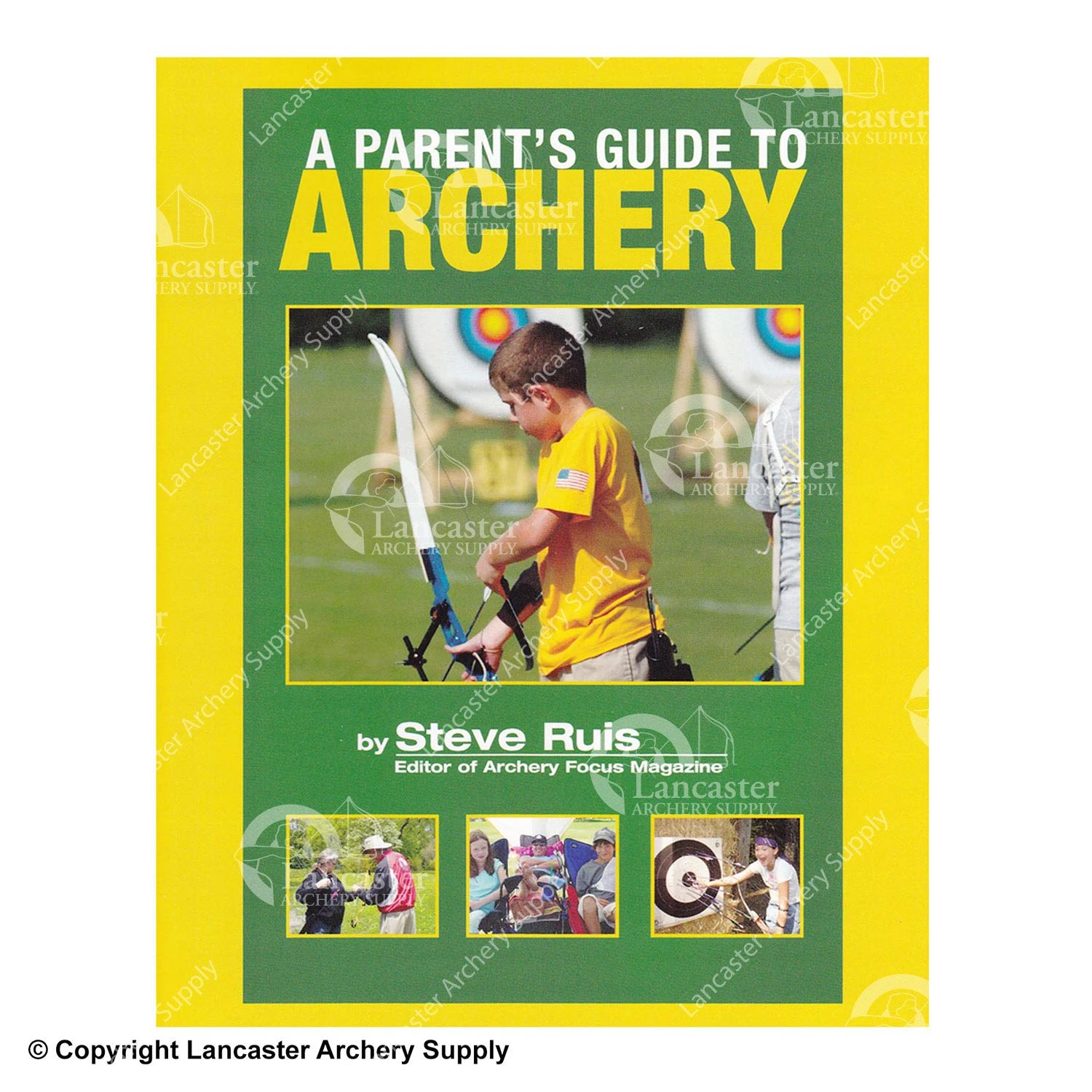 A Parent's Guide To Archery Book By Steve Ruis 3 A Parent's Guide To Archery Book By Steve Ruis