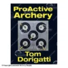 ProActive Archery Book By Tom Dorigatti -Bearpaw Booster Shop 2790014