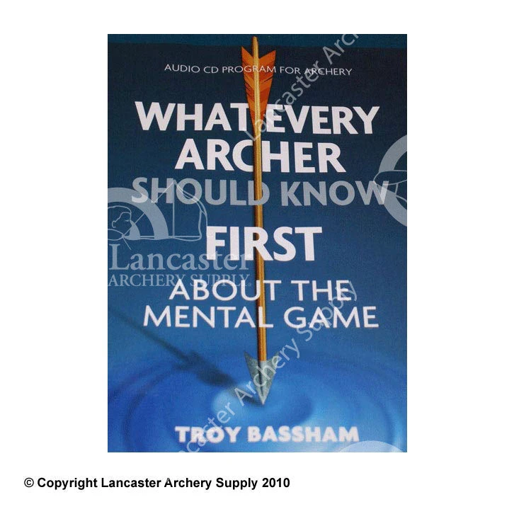 Mental Management Systems "What Every Archer Should Know..." Audio CD 3 Mental Management Systems "What Every Archer Should Know..." Audio CD