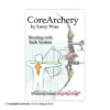 "Core Archery" Book By Larry Wise -Bearpaw Booster Shop 4330004
