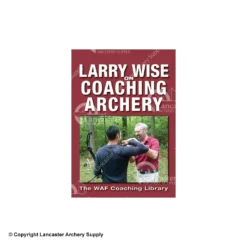 Larry Wise On Coaching Archery