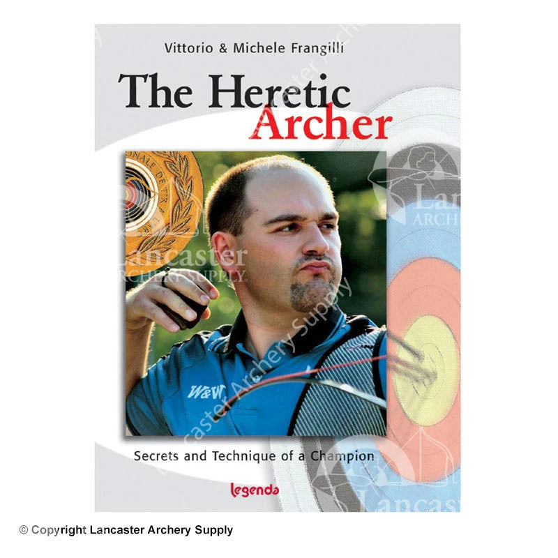 The Heretic Archer Book By Michele Frangilli 3 The Heretic Archer Book By Michele Frangilli