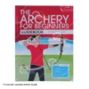 The Archery For Beginners Guidebook 1 The Archery For Beginners Guidebook -Bearpaw Booster Shop 8840002