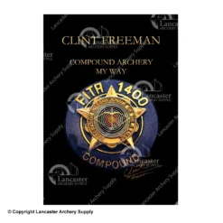 Compound Archery My Way By Clint Freeman